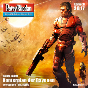 Konterplan der Rayonen - Perry Rhodan - Erstauflage 2817 (Ungekürzt)