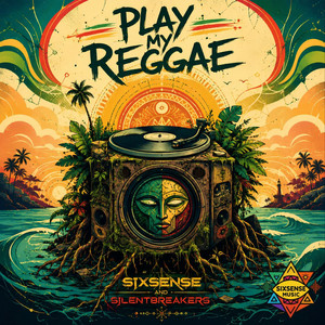 Play My Reggae by Sixsense, SilentBreakers