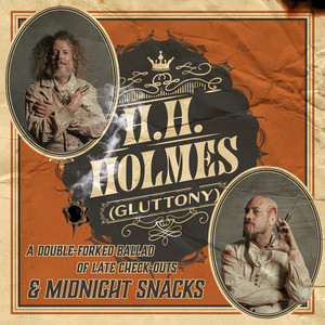 H. H. Holmes (Gluttony) by American Murder Song