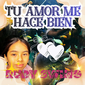 TU AMOR ME HACE BIEN by RUDY SWING