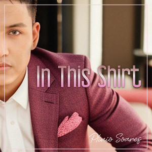 Plinio Soares - In This Shirt
