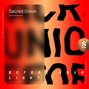 Before Your Light - Extended Mix by Sacred Union