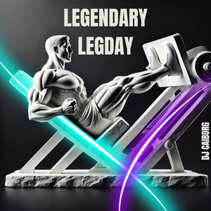 Legendary Legday by DJ CAIborg