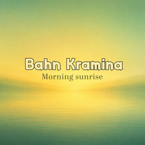 Morning Sunrise by Bahn Kramina