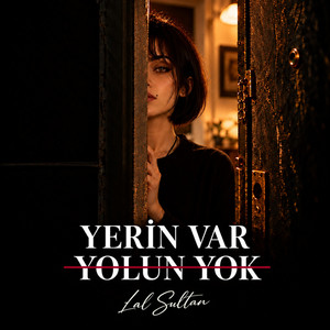 Yerin Var Yolun Yok by Lal Sultan