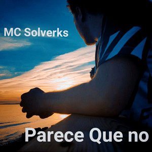 MC SOLVERKS - Parece Que No