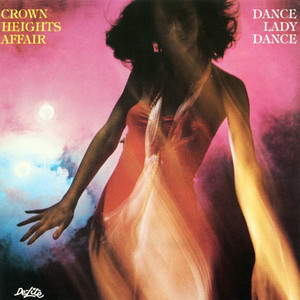 Dance Lady Dance by Crown Heights Affair