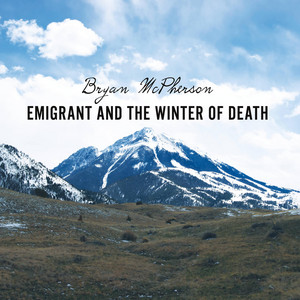 Emigrant by Bryan McPherson