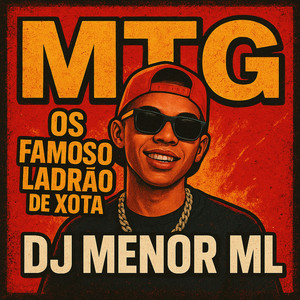 DJ MENOR ML - Os Famoso Ladrão de Xota