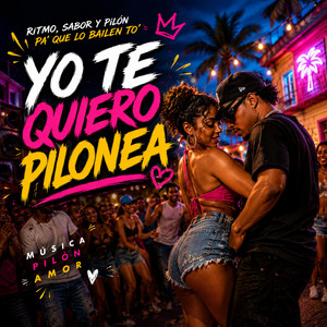 Yo Te Quiero Pilonea by Jayko Voltage