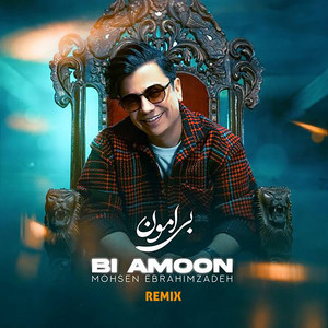 Bi Amoon - Remix — Mohsen Ebrahimzadeh cover art