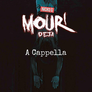 Nicko G - Mouri Deja (A Cappella)