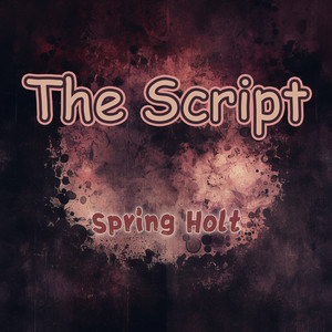 The Script - Nature Version by Spring Holt