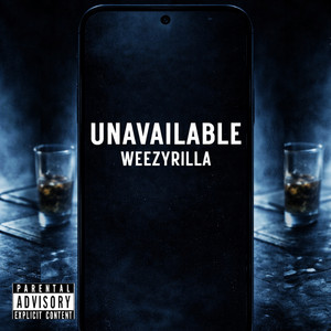 Unavailable by WeezyRilla