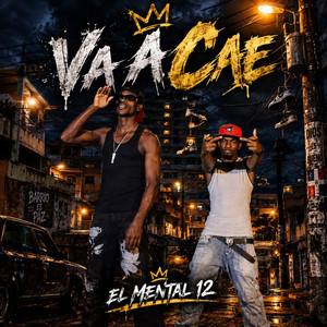 Va A Cae by El mental 12