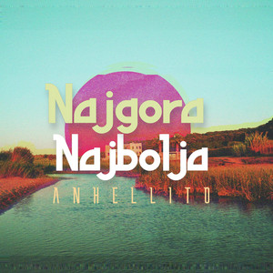 Anhellito - Najgora & Najbolja