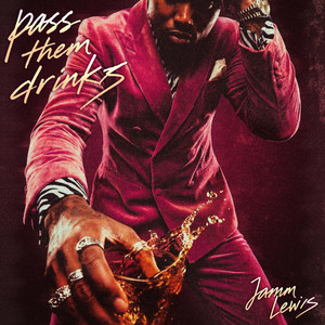 Pass Them DRINKS by Jamm Lewis