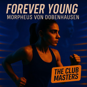 Forever Young - Mega Master by Morpheus von Dobenhausen