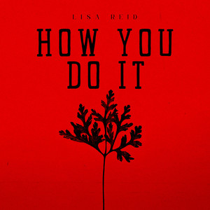 How You Do It by Lisa Reid