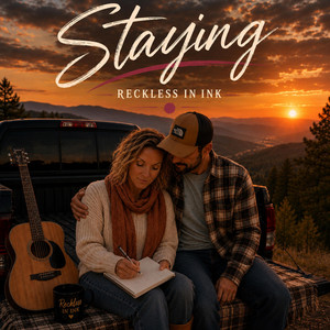 Staying by Reckless in Ink