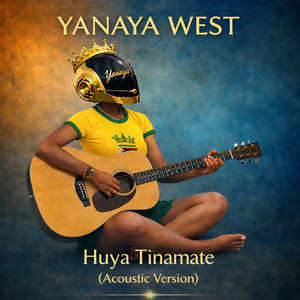 Huya Tinamate - Acoustic & Ngoma Mix by Yanaya West
