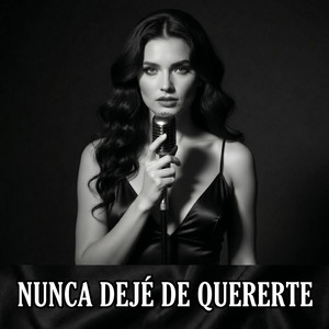 Nunca Dejé De Quererte by Lucia Vale