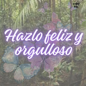 Hazlo feliz y orgulloso by Lau Velvet