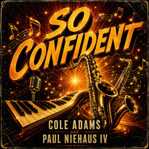 So Confident by Cole Adams, Paul Niehaus IV
