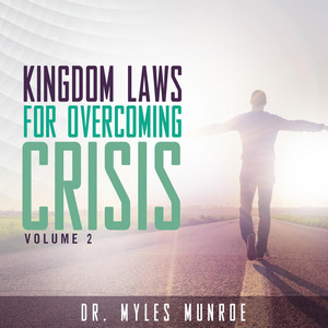 Kingdom Laws for Overcoming Crisis, Vol. 2