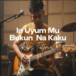 In Uyum Mu Bukun Na Kaku by Raps Tutorial
