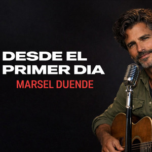 Desde el primer Dia by Marsel Duende