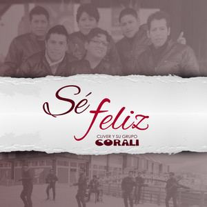 Cliver Y Su Grupo Coralí - Se feliz
