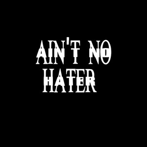 Ain't No Hater by Bluetea777