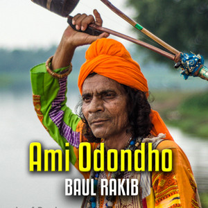 Baul Rakib - Ami Odondho