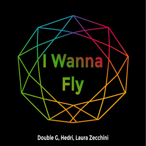 I Wanna Fly by Double G, Hedri, Laura Zecchini