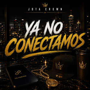 YA NO CONECTAMOS by JOTA CROWN