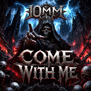 COME WITH ME by 10mm