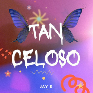 Tan Celoso by Jay E