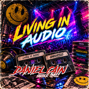 LIVING IN AUDIO (HARDSTYLE) by Daniel Cain Harder Stylez
