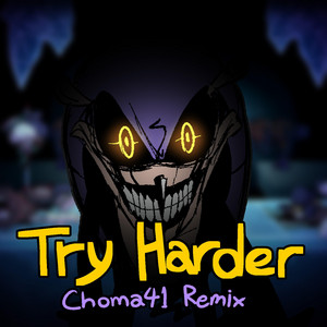 Try Harder - Choma41 Remix by Choma41