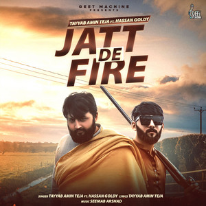 Tayyab Amin Teja - Jatt De Fire (feat. Hassan Goldy)