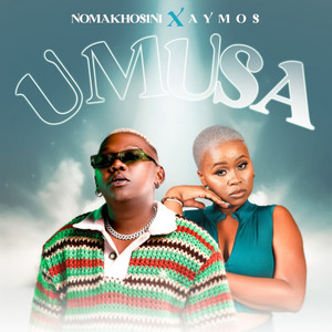 NOMAKHOSINI & Aymos - Umusa