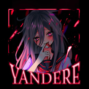 YANDERE - Slowed + Reverb