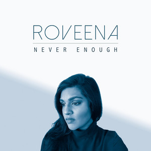 Never Enough by Roveena