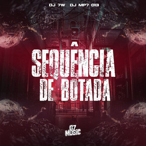 Dj 7w & DJ MP7 013 - Sequência de Botada