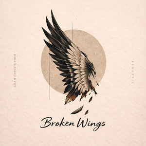 Broken Wings - Acoustic by Adam Christopher
