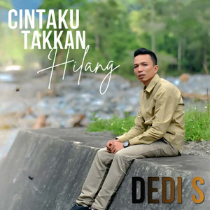Cintaku Takkan Hilang by Dedi S