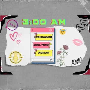 3:00 AM by CRISNAY23, Joel Fendi, Adrian 