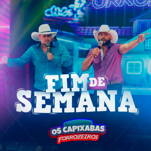 Fim de Semana by Os Capixabas Forrozeiros