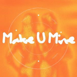 Make U Mine by Tydewata